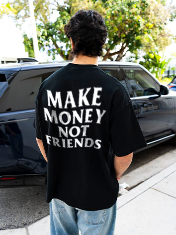 MAKE MONEY NOT FRIENDS T-SHIRT®