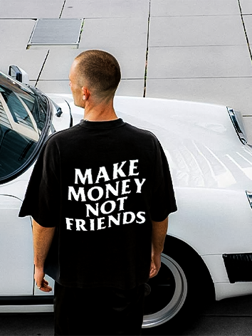 MAKE MONEY NOT FRIENDS T-SHIRT®